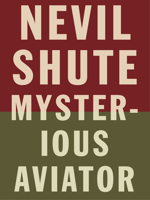 Title details for Mysterious Aviator by Nevil Shute - Available
